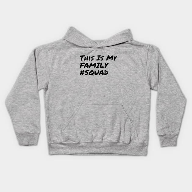 This is My Family #Squad Kids Hoodie by Family Choices